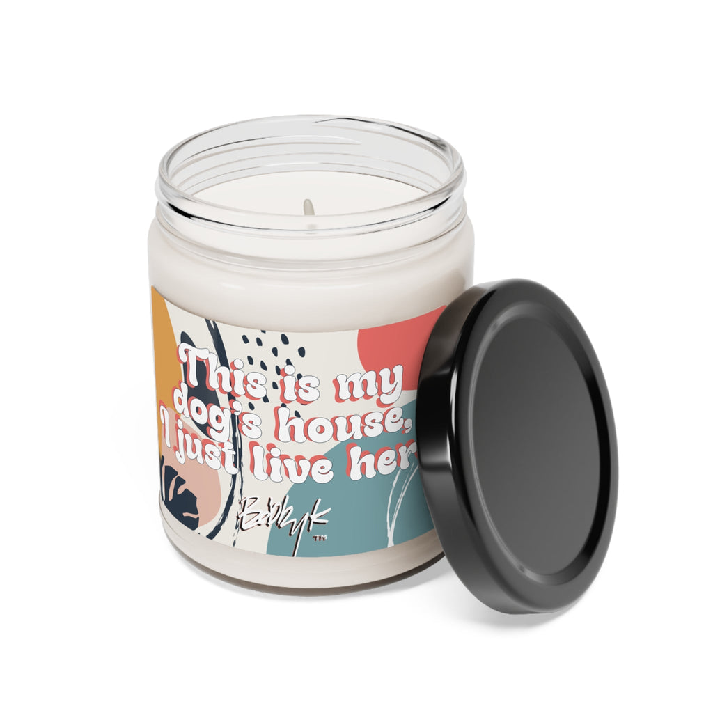 This Is My Dog's House, I Just Live Here - Scented Candle